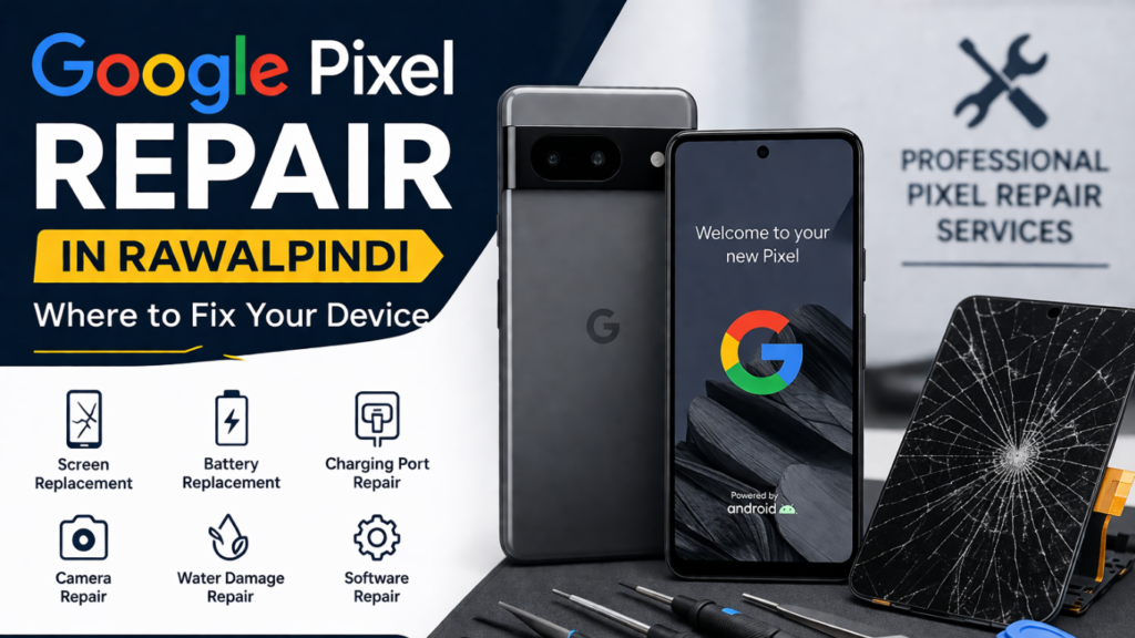 Google Pixel Repair in Rawalpindi